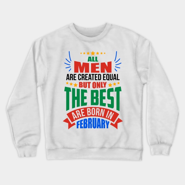 FEBRUARY Birthday Special - MEN Crewneck Sweatshirt by TheArtism